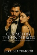 Cover-Bild zum Titel 'Claimed by the Underboss' von 'Sera Blackmoor'