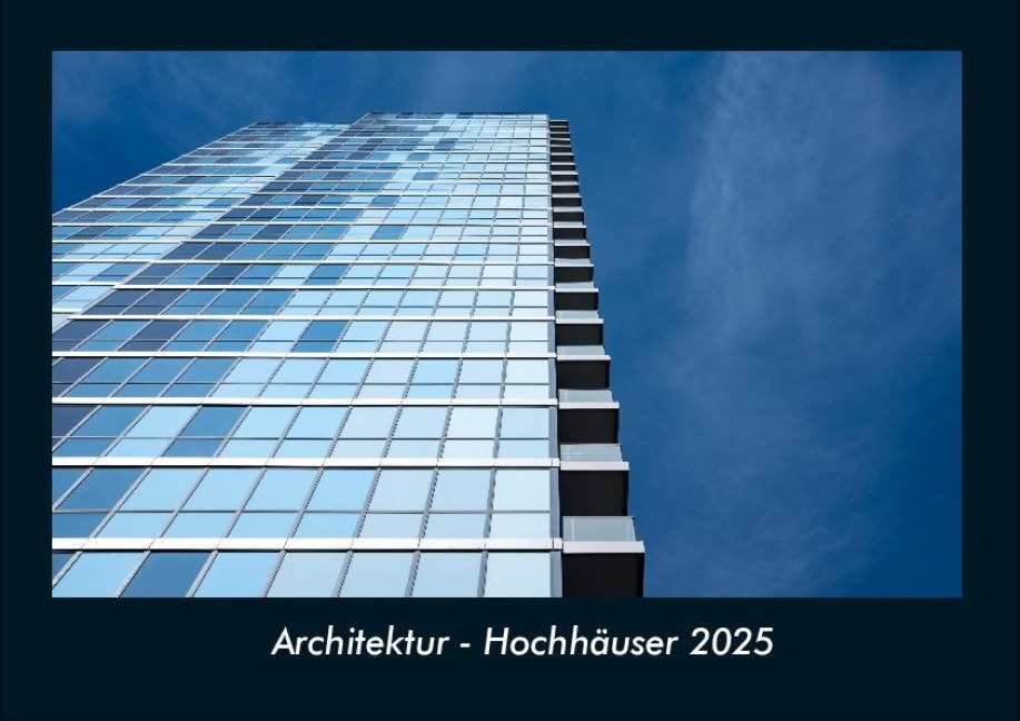 Architektur - Hochhäuser 2025 Fotokalender DIN A4 - Tobias Becker