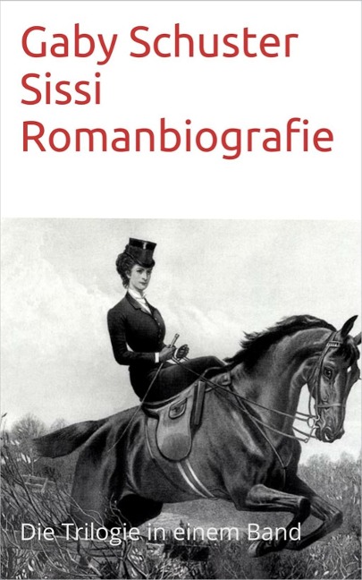 Sissi Romanbiografie - Gaby Schuster
