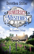 Cover-Bild zum Titel 'Somerset Mysteries - The Haunted Cottage' von 'Dorothea Stiller'