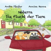 Cover-Bild zum Titel 'Naterra - Die Flucht der Tiere' von 'André Pfeifer'