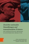 Cover-Bild zum Titel 'Zwischen nationalen Sinnstiftungen und transnationalem Erinnern' von ''