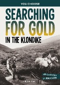 Searching for Gold in the Klondike - Eric Braun