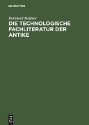 Cover-Bild zum Titel 'Die technologische Fachliteratur der Antike' von 'Burkhard Meißner'
