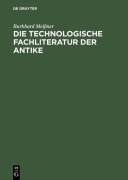 Cover-Bild zum Titel 'Die technologische Fachliteratur der Antike' von 'Burkhard Meißner'