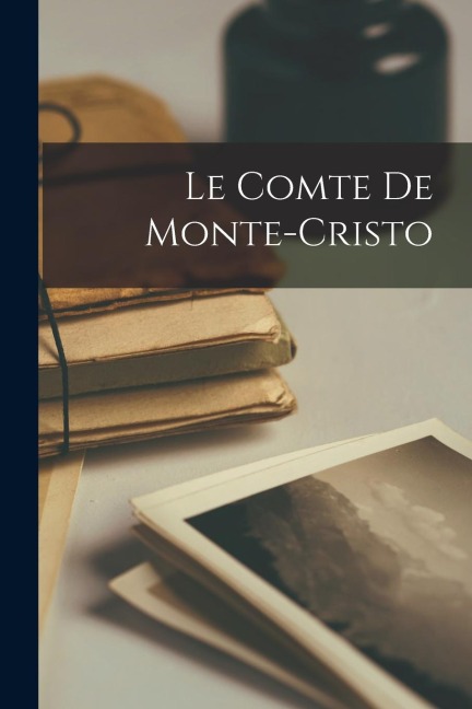 Le Comte De Monte-Cristo - Anonymous