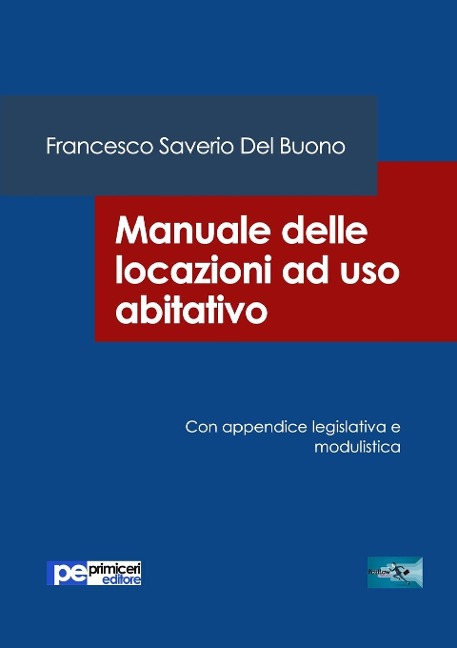 Manuale delle locazioni ad uso abitativo - Francesco Saverio Del Buono