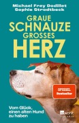 Cover-Bild zum Titel 'Graue Schnauze, großes Herz' von 'Michael Frey Dodillet, Sophie Strodtbeck'