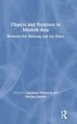 Cover-Bild zum Titel 'Objects and Frontiers in Modern Asia' von ''
