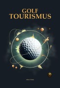 Cover-Bild zum Titel 'Golftourismus' von 'Mirco Timm'