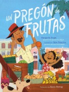 Cover-Bild zum Titel 'Un Pregón de Frutas (Song of Frutas)' von 'Margarita Engle'