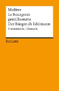 Cover-Bild zum Titel 'Der Bürger als Edelmann. Le Bourgeois gentilhomme' von 'Moliere'