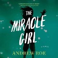 Cover-Bild zum Titel 'The Miracle Girl Lib/E' von 'Andrew Roe'