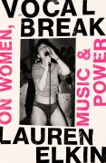 Cover-Bild zum Titel 'Vocal Break' von 'Lauren Elkin'