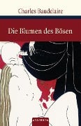 Die Blumen des Bösen - Charles Baudelaire