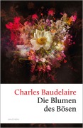 Cover-Bild zum Titel 'Die Blumen des Bösen' von 'Charles Baudelaire'