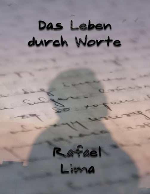 Das Leben durch Worte - Rafael Lima