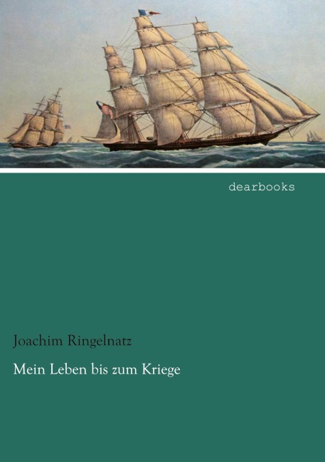 Mein Leben bis zum Kriege - Joachim Ringelnatz