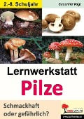 Cover-Bild zum Titel 'Lernwerkstatt Pilze' von 'Susanne Vogt'