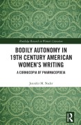Cover-Bild zum Titel 'Bodily Autonomy in 19th Century American Women's Writing' von 'Jennifer M. Nader'