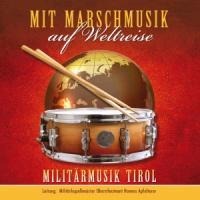 Mit Marschmusik auf Weltreise - Militärmusik Tirol