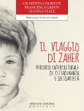 Il viaggio di Zaher. Percorso interculturale di cittadinanza e solidarietà - Giuseppina Fioretti, Francesca Grisot, Gianna Viale