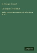 Cover-Bild zum Titel 'Catalogue deTableaux' von 'M. Delbergue-Cormont'