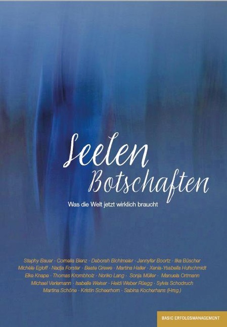 Seelen Botschaften - Cornelia B. Bienz, Xenia-Ysabella Hufschimdt, Isabelle Weiser-Hunziker, Elke Knape, Thomas Krombholz