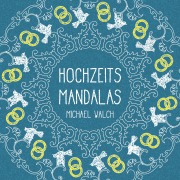 Cover-Bild zum Titel 'Hochzeits-Mandalas' von 'Michael Walch'