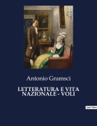 Cover-Bild zum Titel 'LETTERATURA E VITA NAZIONALE - VOLI' von 'Antonio Gramsci'