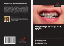 Klasyfikacja etiologii wad zgryzu - Bhupinder Singh, Reena R. Kumar, Deepkanwar Kaur