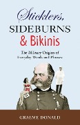 Cover-Bild zum Titel 'Sticklers, Sideburns and Bikinis' von 'Graeme Donald, William Shepherd, Andrew Wiest'