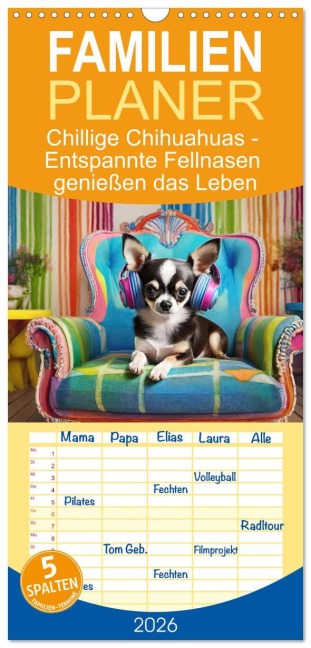 Familienplaner 2026 - Chillige Chihuahuas - Entspannte Fellnasen genießen das Leben mit 5 Spalten (Wandkalender, 21 x 45 cm) CALVENDO - Fotodesign Verena Scholze