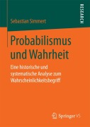 Cover-Bild zum Titel 'Probabilismus und Wahrheit' von 'Sebastian Simmert'
