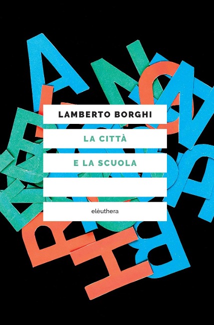 La città e la scuola - Lamberto Borghi