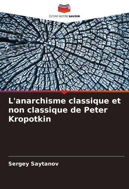 L'anarchisme classique et non classique de Peter Kropotkin - Sergey Saytanov