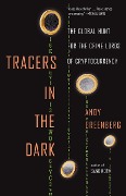 Cover-Bild zum Titel 'Tracers in the Dark' von 'Andy Greenberg'