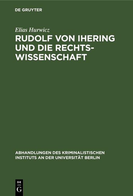 Rudolf von Ihering und die Rechtswissenschaft - Elias Hurwicz