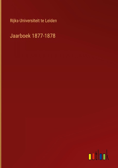 Jaarboek 1877-1878 - Rijks-Universiteit Te Leiden
