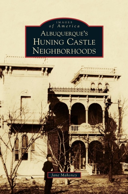 Albuquerque's Huning Castle Neighborhoods - Jane Mahoney