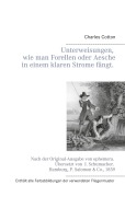 Cover-Bild zum Titel 'Unterweisungen, wie man Forellen oder Aesche in einem klaren Strome fängt.' von 'Charles Cotton'