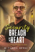 Cover-Bild zum Titel 'Security Breach of the Heart: A Romantic Suspense Novel' von 'Miranda Herald'