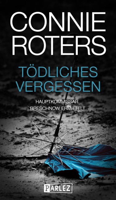 Tödliches Vergessen - Connie Roters