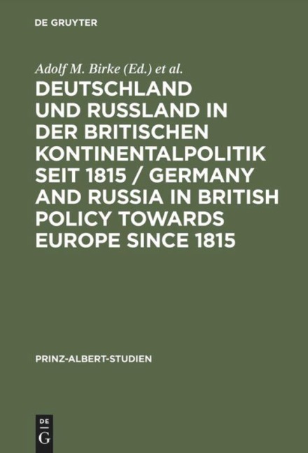 Deutschland und Rußland in der britischen Kontinentalpolitik seit 1815 / Germany and Russia in British policy towards Europe since 1815 - 