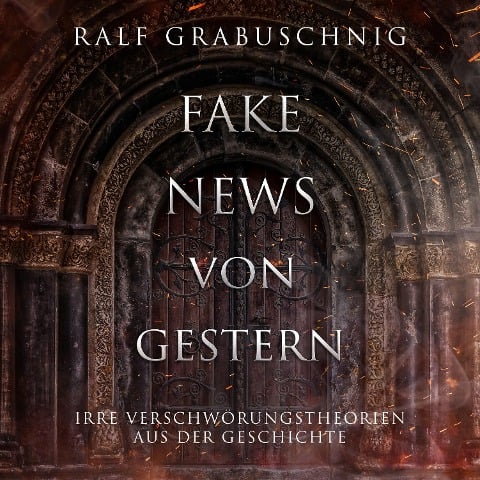 Fake News von Gestern - Ralf Grabuschnig