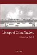 Cover-Bild zum Titel 'Liverpool China Traders' von 'Christina Baird'