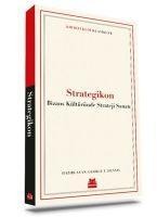 Strategikon - Bizans Kültüründe Strateji Sanati - George T. Dennis
