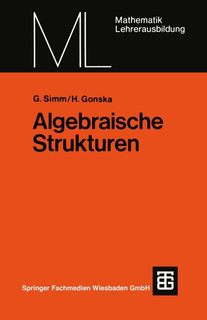 Algebraische Strukturen - Günter Simm, Heinz H. Gonska
