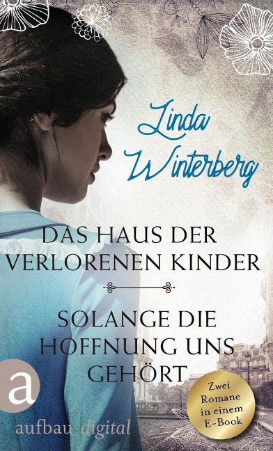 Das Haus der verlorenen Kinder & Solange die Hoffnung uns gehört - Linda Winterberg