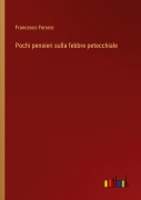 Cover-Bild zum Titel 'Pochi pensieri sulla febbre petecchiale' von 'Francesco Ferraro'